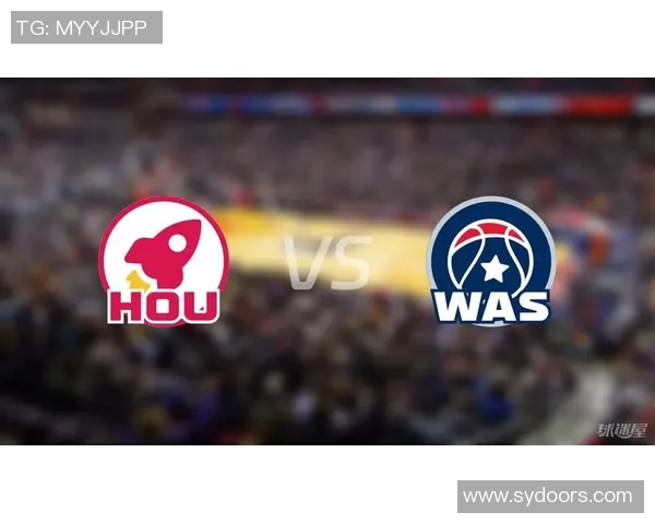 NBA直播奇才对阵火箭全景分析精彩瞬间回顾与赛后点评